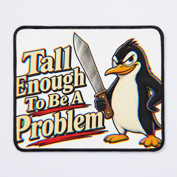 Item preview, Tall enough to be a problem designed and sold by YOUNG DREAM STORE.