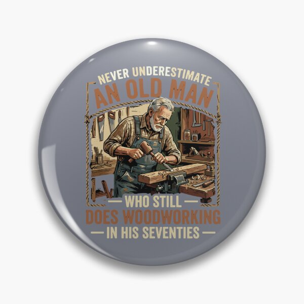 Item preview, Never Underestimate An Old Man Who Still Does Woodworking In His Seventies Woodworker Grandfather Senior designed and sold by SofiBlair.