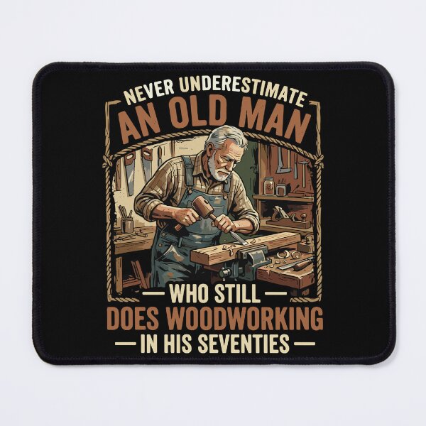 Item preview, Never Underestimate An Old Man Who Still Does Woodworking In His Seventies Woodworker Grandfather Senior designed and sold by SofiBlair.