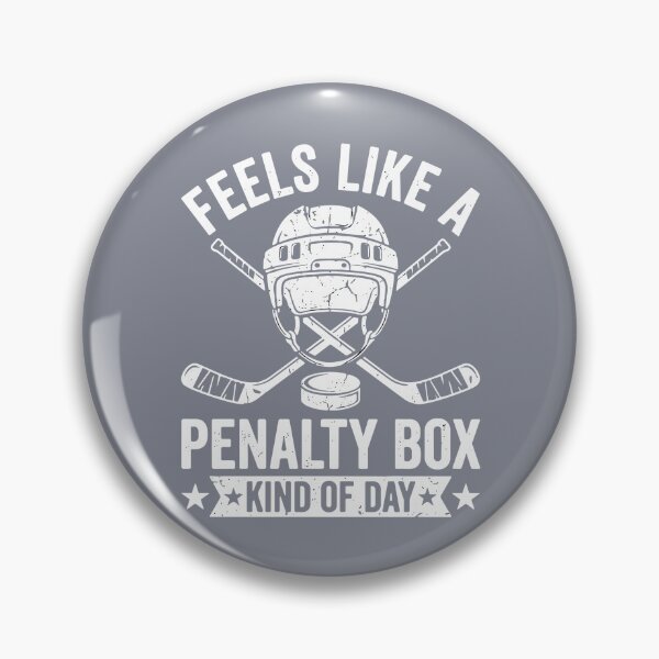 Item preview, Feels Like A Penalty Box Kind Of Day Ice Hockey Player Fan designed and sold by SofiBlair.