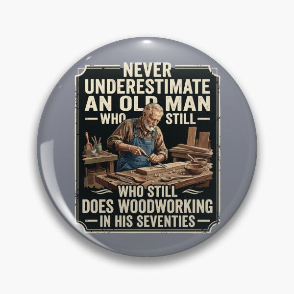 Item preview, Never Underestimate An Old Man Who Still Who Still Does Woodworking In His Seventies Woodworker Grandfather Men designed and sold by SofiBlair.