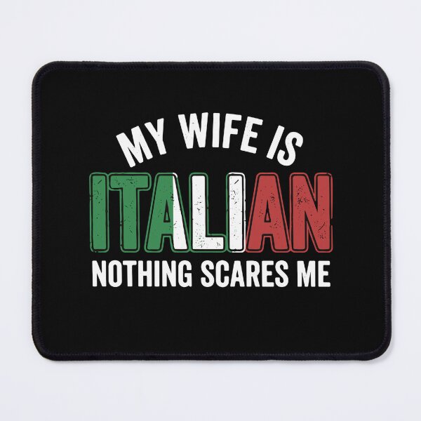 Item preview, My Wife Is Italian Nothing Scares Me Husband Marriage Humor designed and sold by SofiBlair.