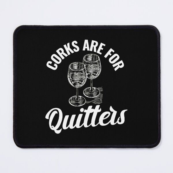 Item preview, Corks Are For Quitters Wine Glasses Humorous Quote designed and sold by ironsumjindra.