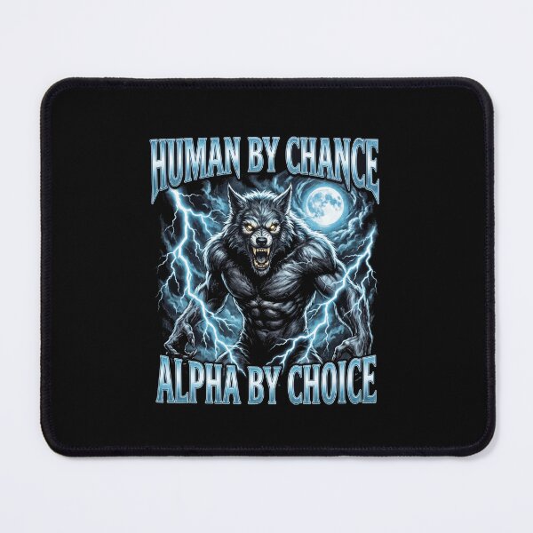 Item preview, Funny Alpha Wolf Meme Human By Chance Alpha Choice  designed and sold by MOONE FLOWER.