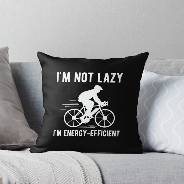 Item preview, Cycling Humor "I'm Not Lazy, I'm Energy-Efficient" designed and sold by ClayMontgomery.