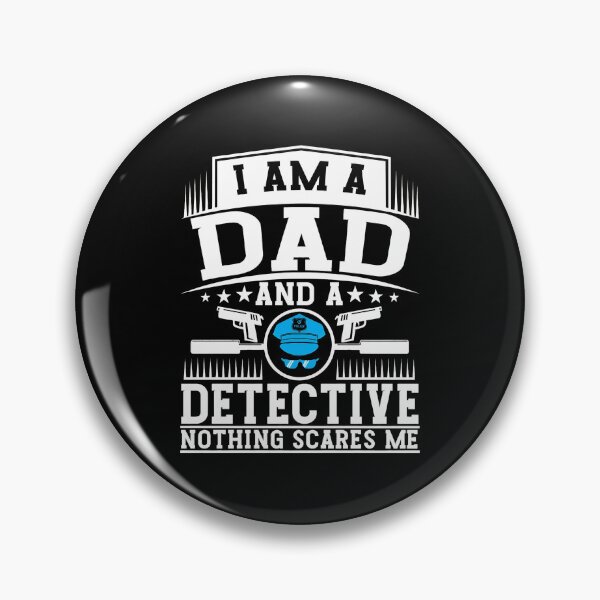 Item preview, Dad Detective Nothing Scares Me Police Badge Pistols designed and sold by dargarhhodo.