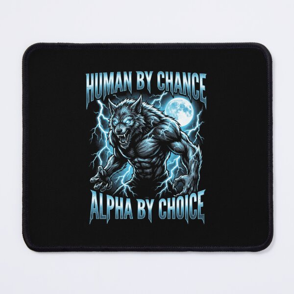 Item preview, Funny Alpha Wolf Meme Human By Chance Alpha Choice  designed and sold by MOONE FLOWER.