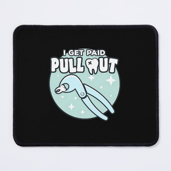 Item preview, Dental Extraction Pun "I GET PAID PULL OUT" designed and sold by dargarhhodo.