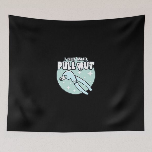 Item preview, Dental Extraction Pun "I GET PAID PULL OUT" designed and sold by dargarhhodo.