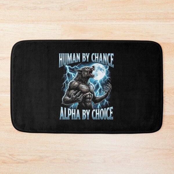 Item preview, Funny Alpha Wolf Meme Human By Chance Alpha Choice  designed and sold by MOONE FLOWER.