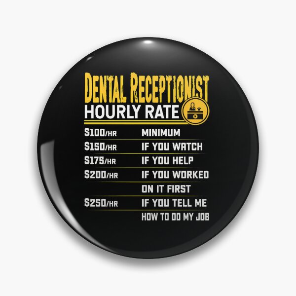 Item preview, Dental Receptionist Hourly Rate Funny Work designed and sold by ClayMontgomery.