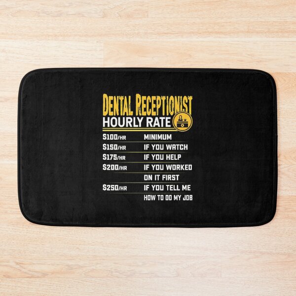 Item preview, Dental Receptionist Hourly Rate Funny Work designed and sold by ClayMontgomery.
