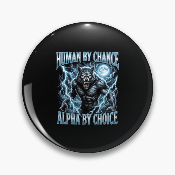 Item preview, Funny Alpha Wolf Meme Human By Chance Alpha Choice  designed and sold by MOONE FLOWER.