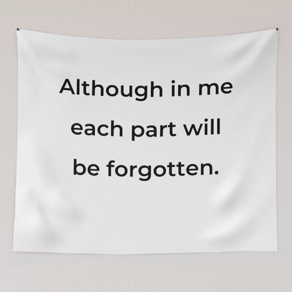 Item preview, “Although in me each part will be forgotten.” - print black designed and sold by ariksworld.