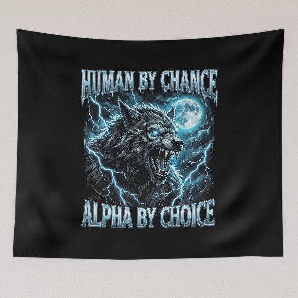 Item preview, Funny Alpha Wolf Meme Human By Chance Alpha Choice  designed and sold by MOONE FLOWER.