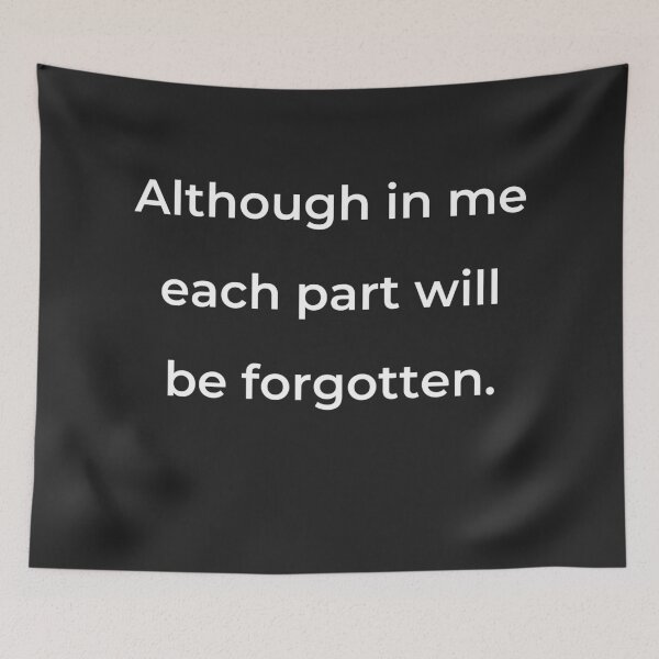 Item preview, “Although in me each part will be forgotten.” - print white designed and sold by ariksworld.