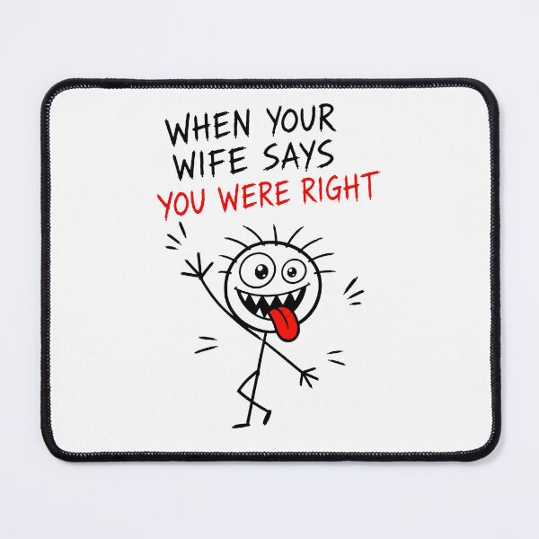 Item preview, When Your Wife Says You Were Right designed and sold by JustLaughCo.