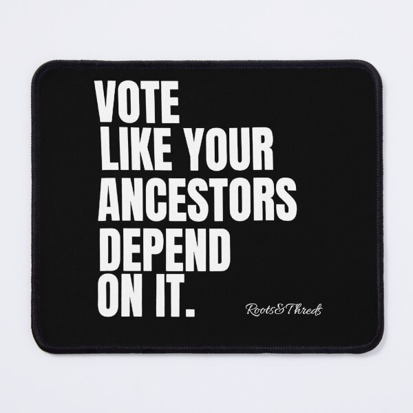Item preview, Vote Like Your Ancestos Depend On It designed and sold by To101ARt.