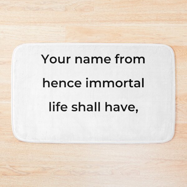 Item preview, “Your name from hence immortal life shall have,” - print black designed and sold by ariksworld.