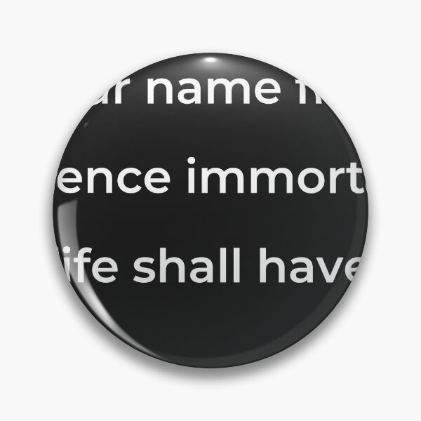 Item preview, “Your name from hence immortal life shall have,” - print white designed and sold by ariksworld.