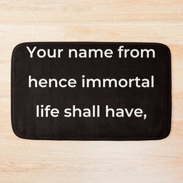 Item preview, “Your name from hence immortal life shall have,” - print white designed and sold by ariksworld.