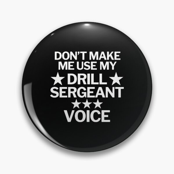 Item preview, Don't Make Me Use My Drill Sergeant Voice Humor designed and sold by ironsumjindra.