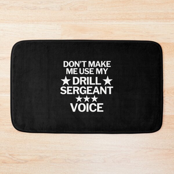Item preview, Don't Make Me Use My Drill Sergeant Voice Humor designed and sold by ironsumjindra.