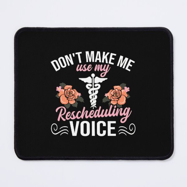 Item preview, Dont Make Me Use My Rescheduling Voice Medical Funny designed and sold by ClayMontgomery.