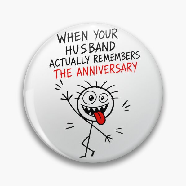 Item preview, WHEN YOUR HUSBAND ACTUALLY REMEMBERS THE ANNIVERSARY designed and sold by JustLaughCo.