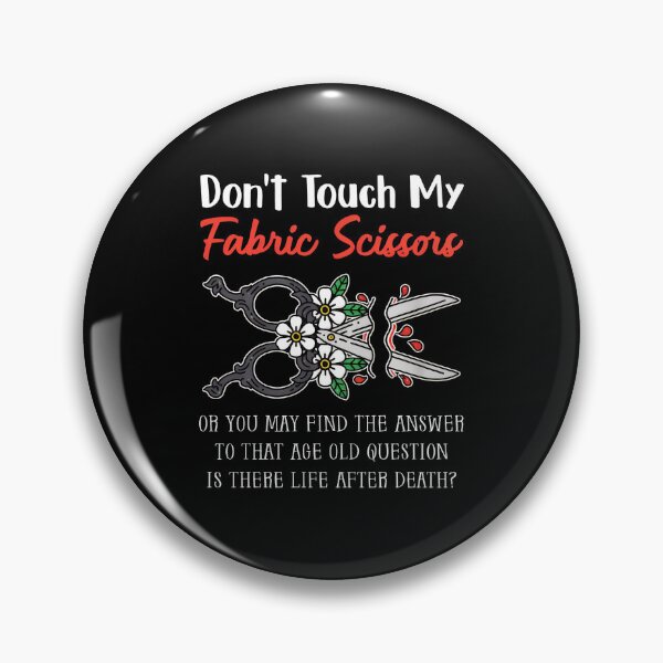 Item preview, Don't Touch My Fabric Scissors Funny Sewing Crafting designed and sold by dargarhhodo.