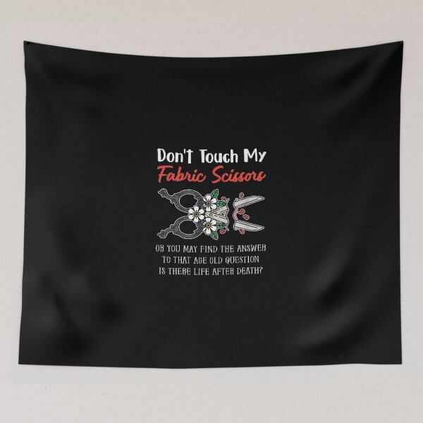 Item preview, Don't Touch My Fabric Scissors Funny Sewing Crafting designed and sold by dargarhhodo.