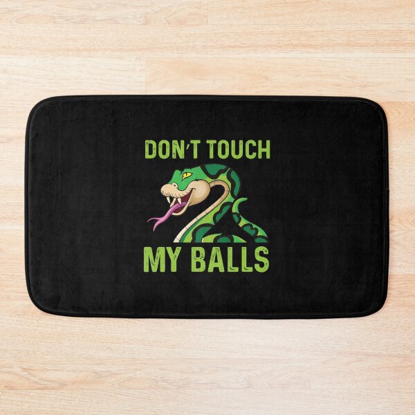 Item preview, Don't Touch My Balls Snake Funny Humor designed and sold by ClayMontgomery.