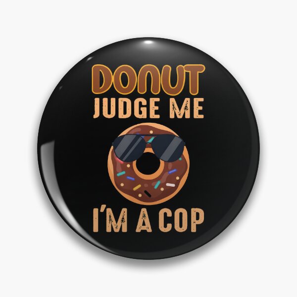 Item preview, Donut Judge Me I'm A Cop Funny Donut Pun Design designed and sold by ironsumjindra.