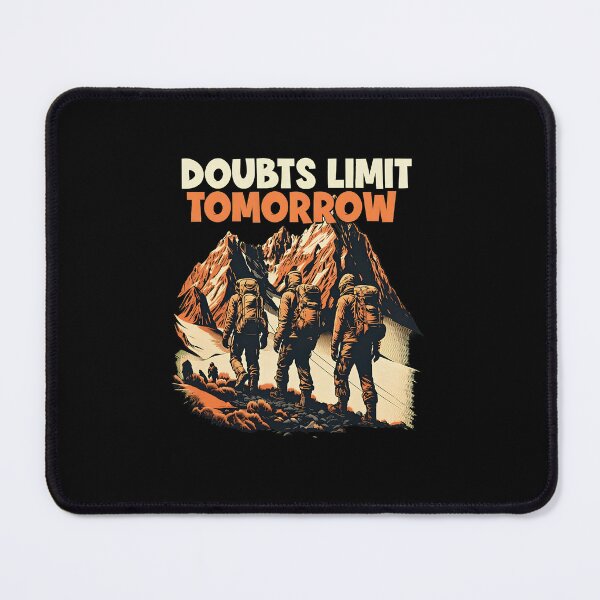 Item preview, Doubts Limit Tomorrow Mountain Hikers Art designed and sold by dargarhhodo.