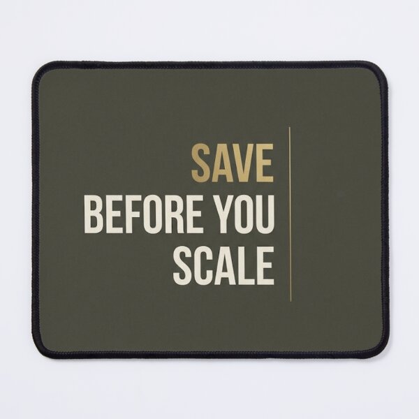 Item preview, Save Before You Scale Finance Quote designed and sold by Zaramodo.