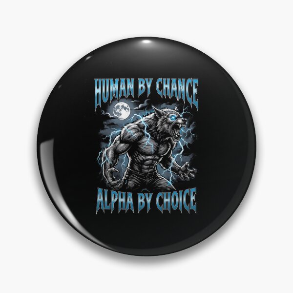 Item preview, Funny Alpha Wolf Meme Human By Chance Alpha Choice  designed and sold by MOONE FLOWER.