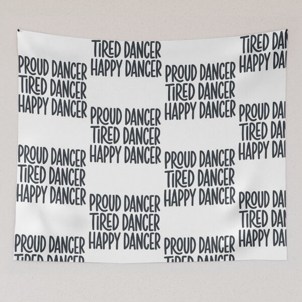Item preview, Proud Dancer Tired Dancer Happy Dancer Funny Dance Teacher Studio Quote Typography designed and sold by raedattia.