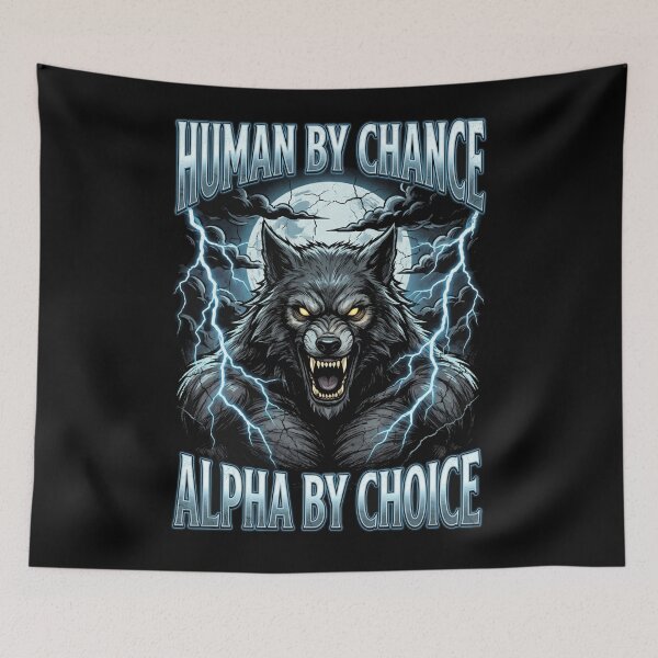 Item preview, Funny Alpha Wolf Meme Human By Chance Alpha Choice  designed and sold by MOONE FLOWER.