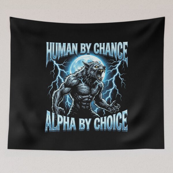 Item preview, Funny Alpha Wolf Meme Human By Chance Alpha Choice  designed and sold by MOONE FLOWER.
