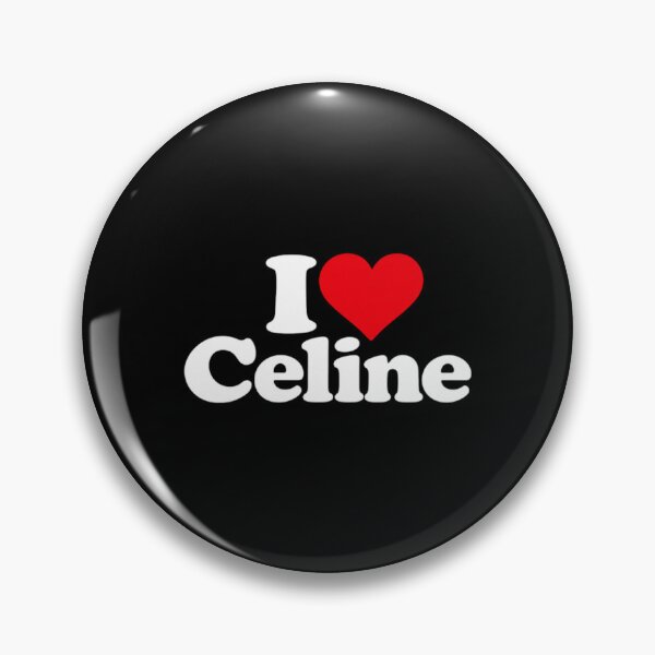 Item preview, I love Celine designed and sold by ErvinWeeks.