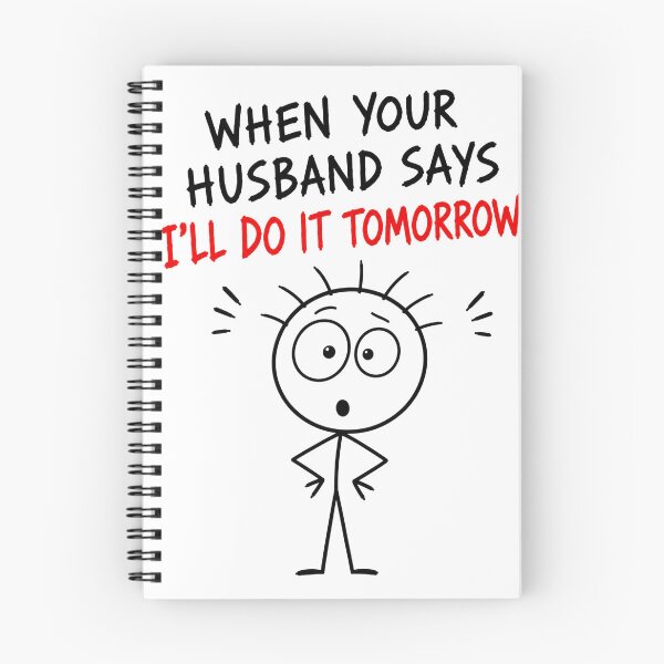 Item preview, When Your Husband Says “I’LL DO IT TOMORROW” designed and sold by JustLaughCo.