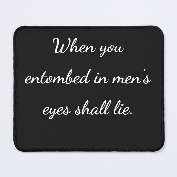 Item preview, “When you entombed in men's eyes shall lie.” - handwriting white designed and sold by ariksworld.
