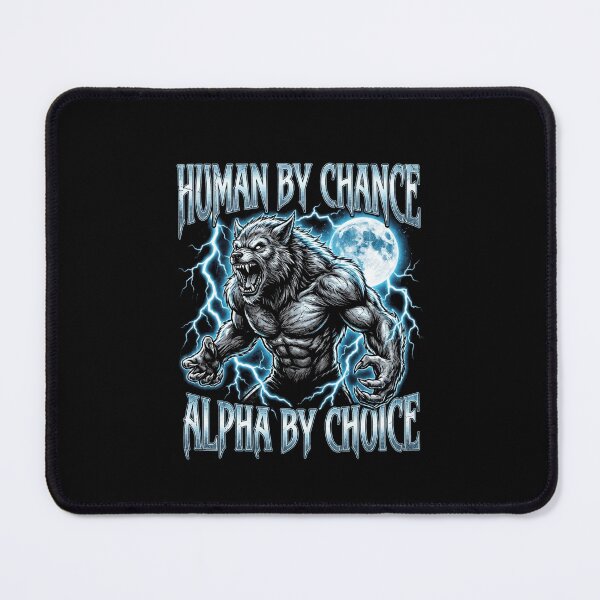 Item preview, Funny Alpha Wolf Meme Human By Chance Alpha Choice  designed and sold by MOONE FLOWER.