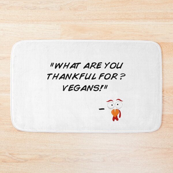Item preview, Funny Vegan Thanksgiving Turkey What Are You Thankful For Funny Quote designed and sold by artworkathome.
