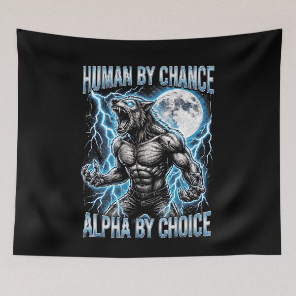 Item preview, Funny Alpha Wolf Meme Human By Chance Alpha Choice  designed and sold by MOONE FLOWER.