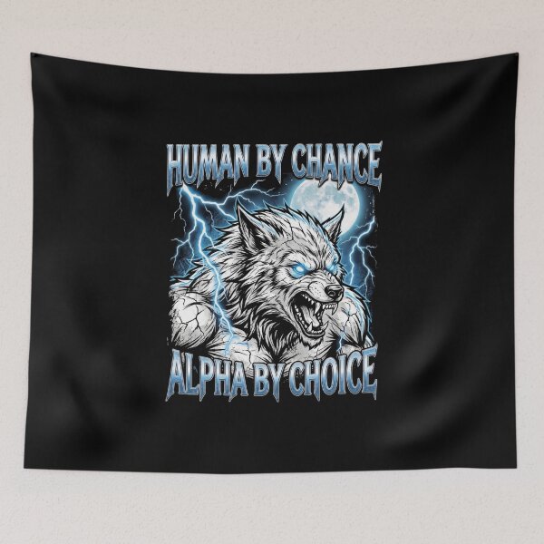 Item preview, Funny Alpha Wolf Meme Human By Chance Alpha Choice  designed and sold by MOONE FLOWER.