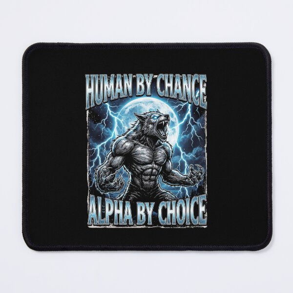 Item preview, Funny Alpha Wolf Meme Human By Chance Alpha Choice  designed and sold by MOONE FLOWER.