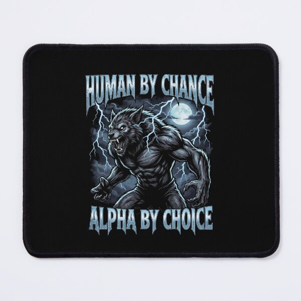 Item preview, Funny Alpha Wolf Meme Human By Chance Alpha Choice  designed and sold by MOONE FLOWER.