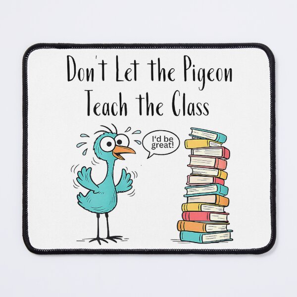 Item preview, Dont Let the Pigeon Teach Funny Teacher Classroom Humor idea T-Shirt designed and sold by Alan Cruz.