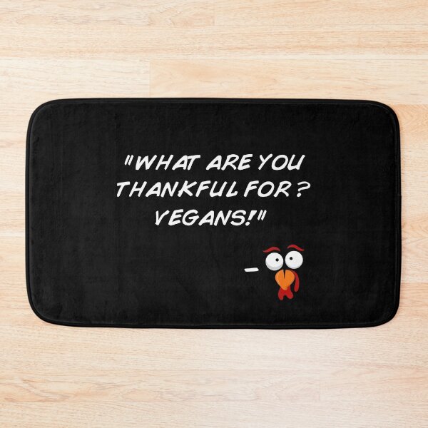 Item preview, Funny Vegan Thanksgiving Turkey What Are You Thankful For Funny Quote designed and sold by artworkathome.